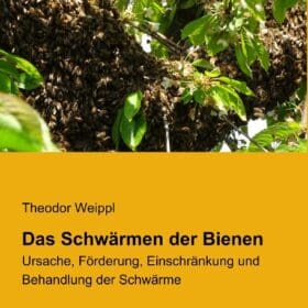 Buch: Das Schwärmen der Bienen von Theodor Weippl