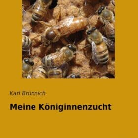 Buch: Meine Königinnenzucht von Karl Brünnich