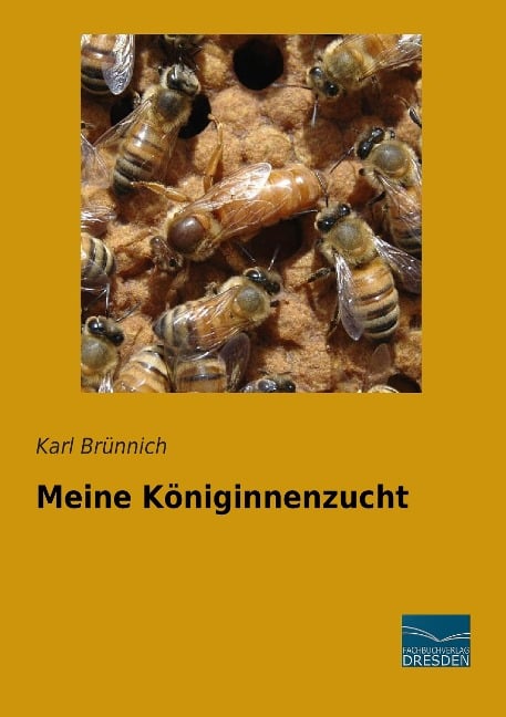 Buch: Meine Königinnenzucht von Karl Brünnich